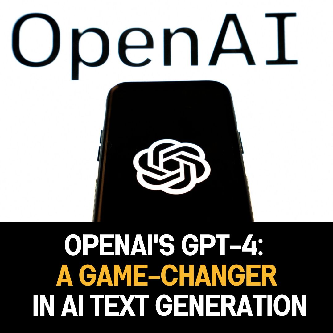 OpenAI’s GPT-4: Revolutionizing AI Text Generation with Visual Understanding