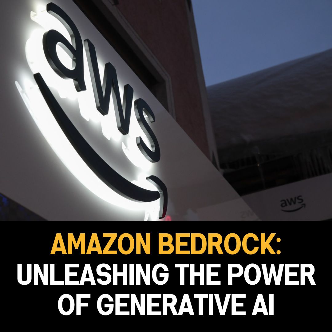 Amazon Bedrock: Unleashing the Power of Generative AI for Developers and Businesses