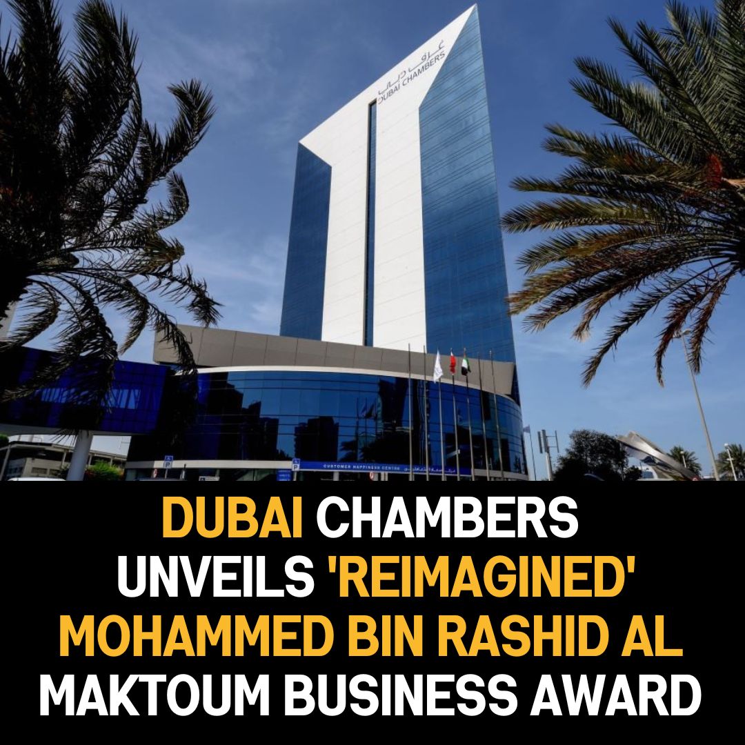 Dubai Chambers Unveils ‘Reimagined’ Mohammed bin Rashid Al Maktoum Business Award: Recognizing Excellence and Innovation in Dubai’s Business Landscape