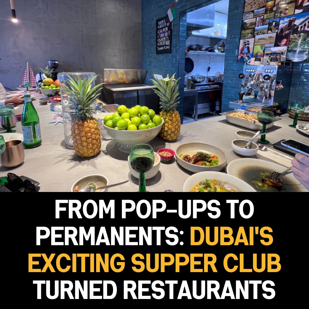 From Pop-ups to Permanents: Dubai’s Exciting Supper Club Turned Restaurants