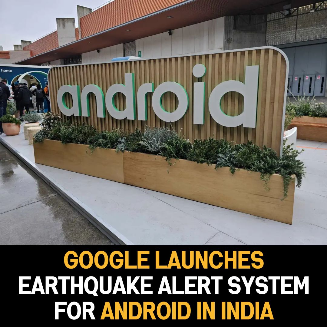 Google Launches Earthquake Alert System for Android in India: Alerting Users and Enhancing Disaster Preparedness