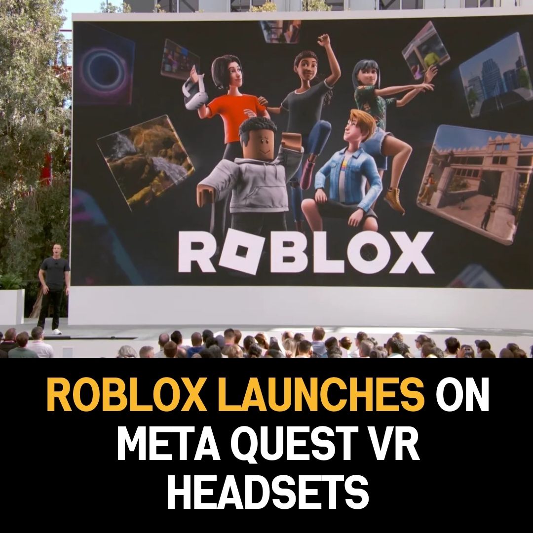 Roblox Launches on Meta Quest VR Headsets: Taking Gaming into the Metaverse