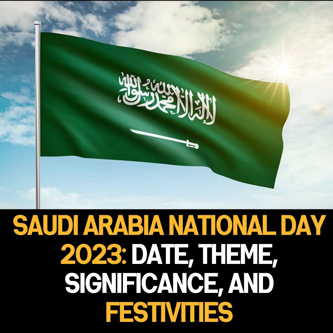 Saudi Arabia National Day 2023: Date, Theme, Significance, and Festivities