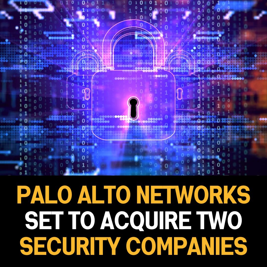 Palo Alto Networks: Acquiring Two Security Companies for Expansion and Growth