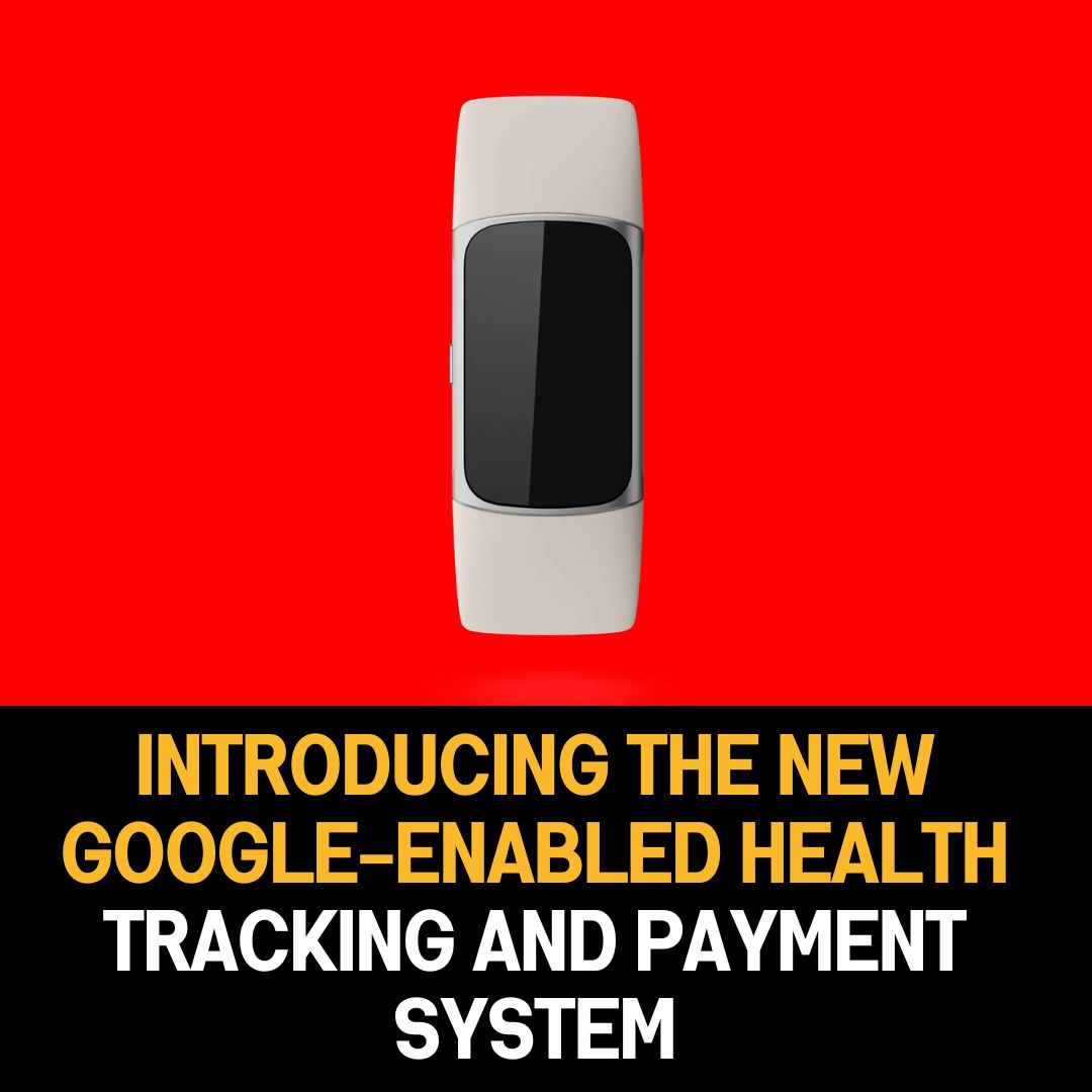 Introducing the New Google-Enabled Health Tracking and Payment System: The Ultimate Accessibility and Convenience