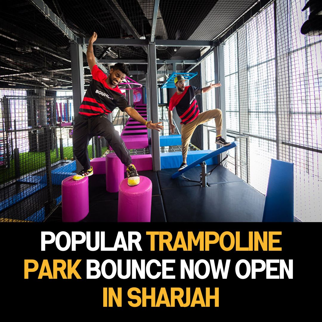 Popular Trampoline Park Bounce Now Open in Sharjah: A Thrilling Addition to the Entertainment Scene