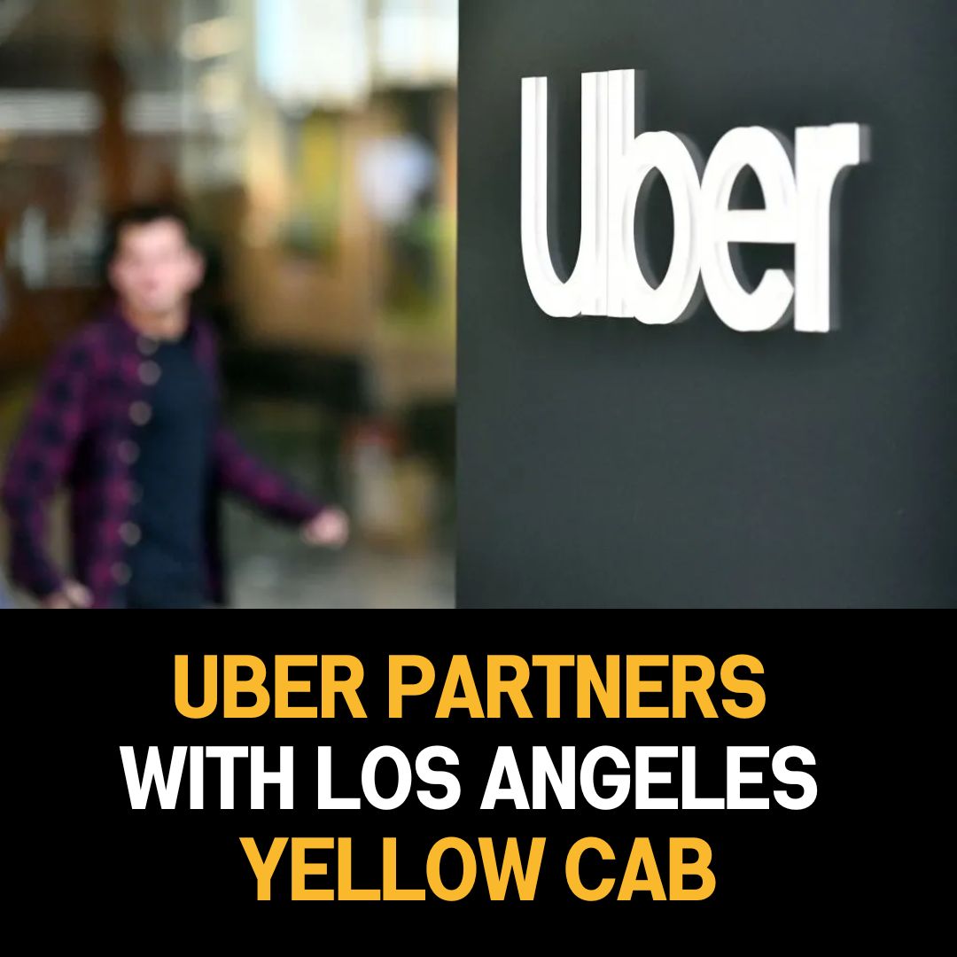 Uber Partners with Los Angeles Yellow Cab: Expanding Ride-Hailing Service + Collaboration with Traditional Taxis