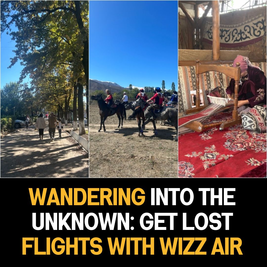 Get Lost Flights with Wizz Air: Discover Bishkek, Kyrgyzstan for an Unforgettable Adventure