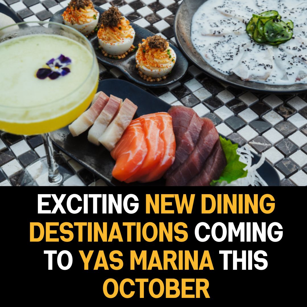 Exciting New Dining Destinations Coming to Yas Marina this October