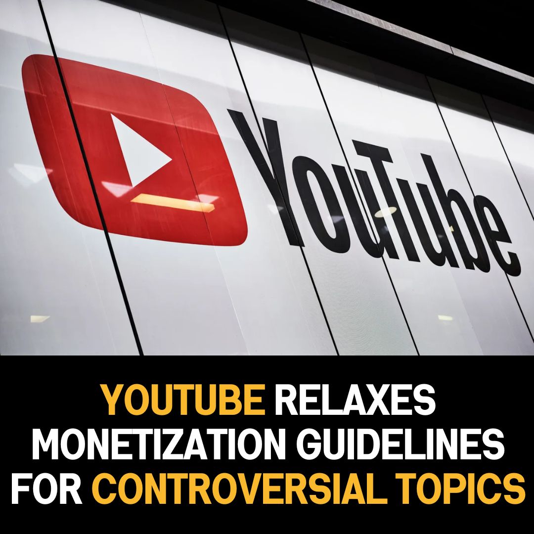 YouTube Relaxes Monetization Guidelines for Controversial Topics