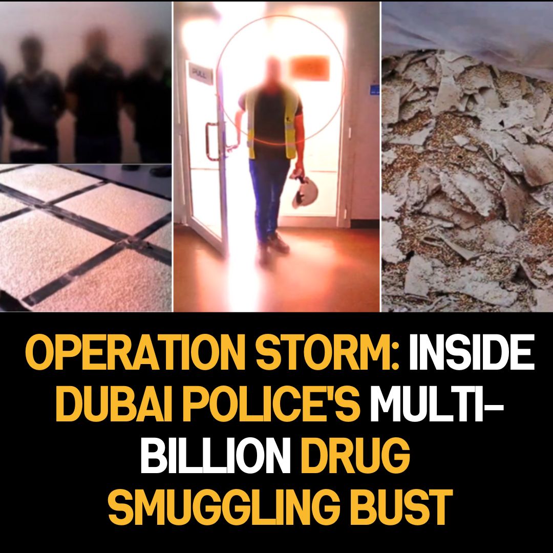 Operation Storm : Inside Dubai Police’s Multi-Billion Drug Smuggling Bust