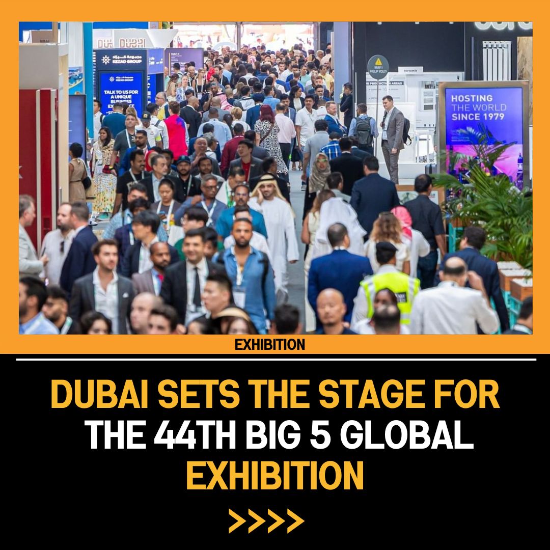 Big 5 Global: Dubai’s Mega Expo Unleashes $7 Trillion Opportunities with 44th Edition!