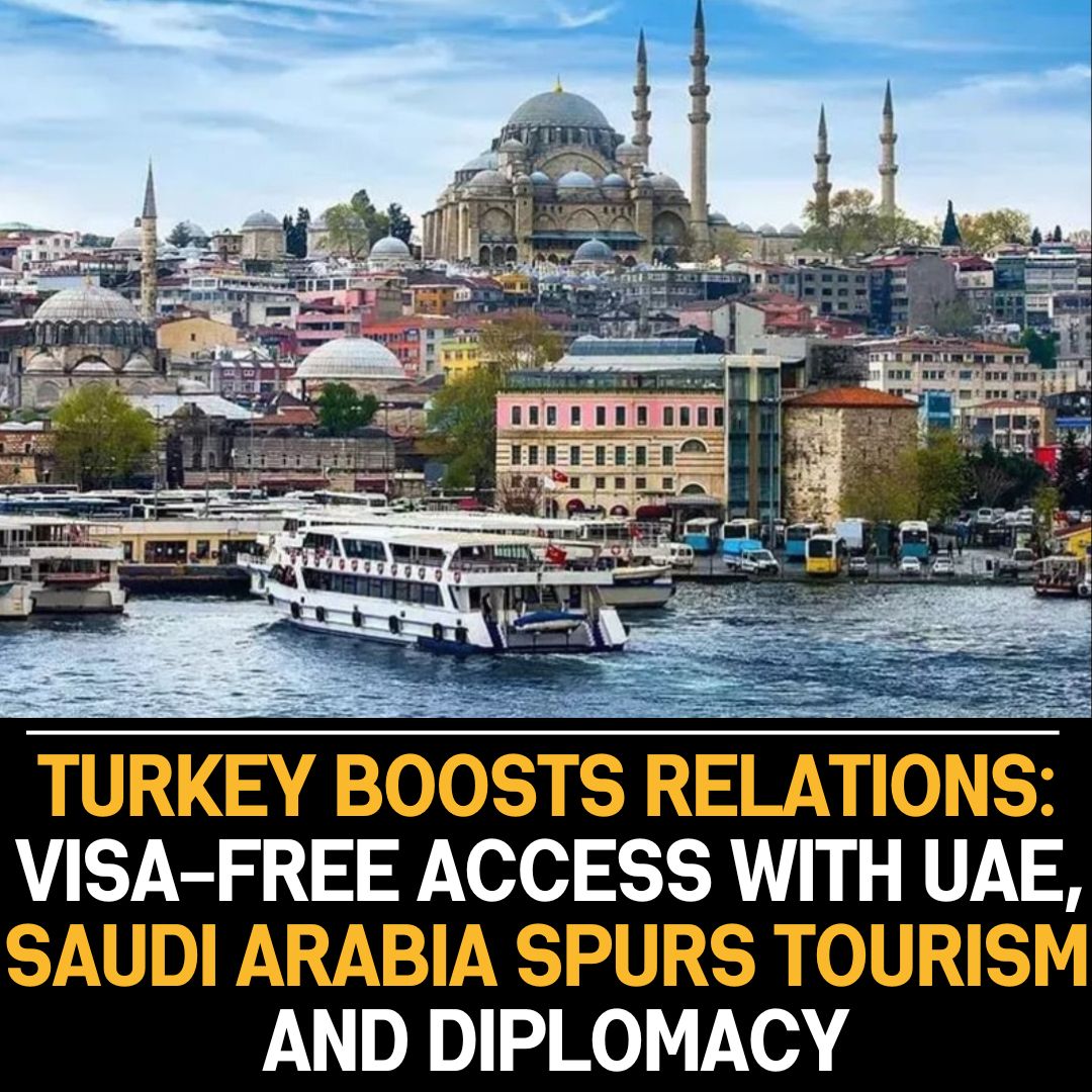 Turkey Extends Visa-Free Welcome To Citizens Of UAE And Five Other Countries