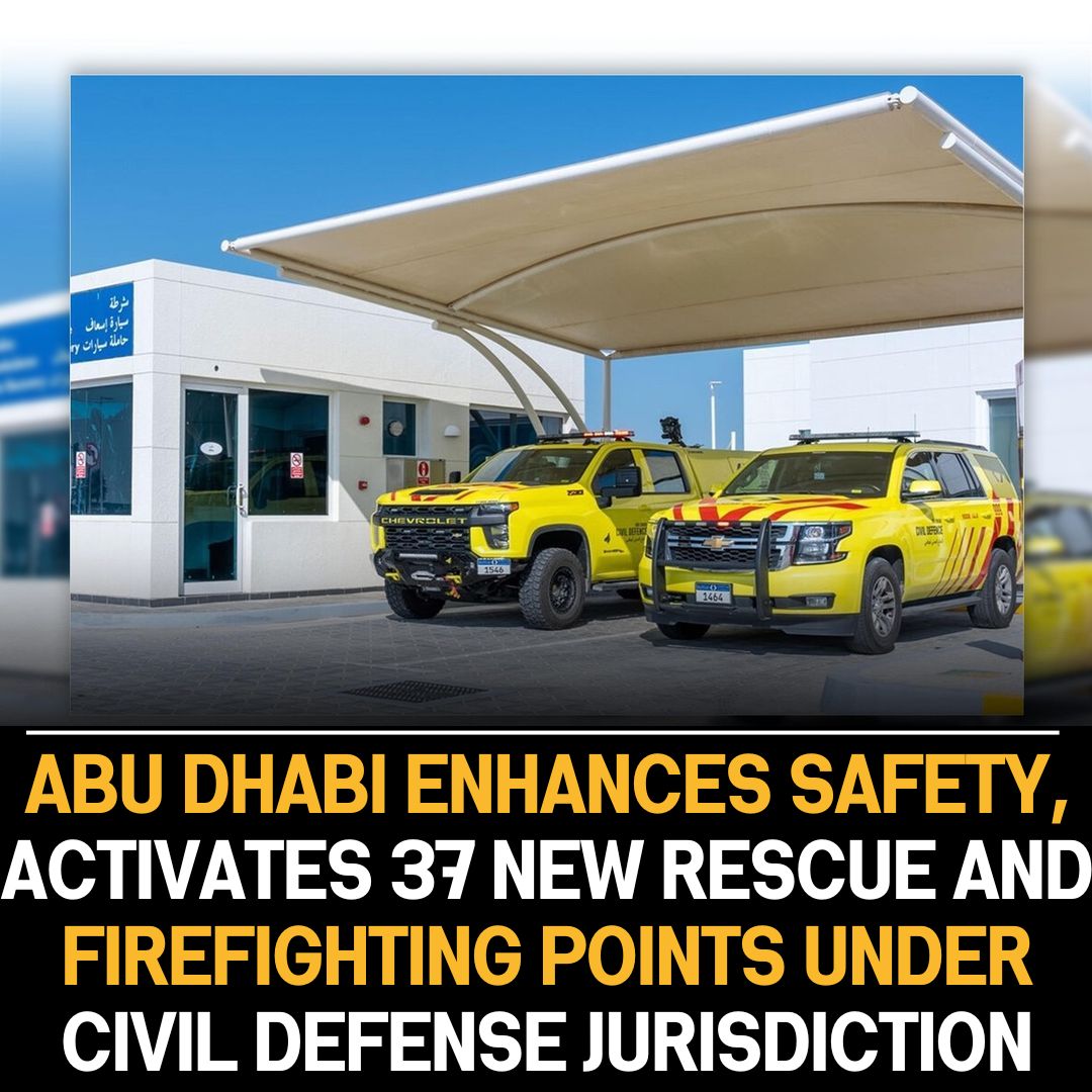 Abu Dhabi Civil Defense Authority activates 37 new rescue and firefighting points