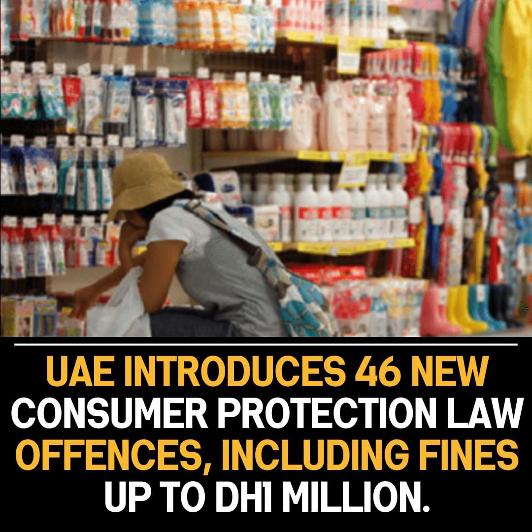 Up to Dh1 million fine: UAE introduces 46 new offences in consumer protection law