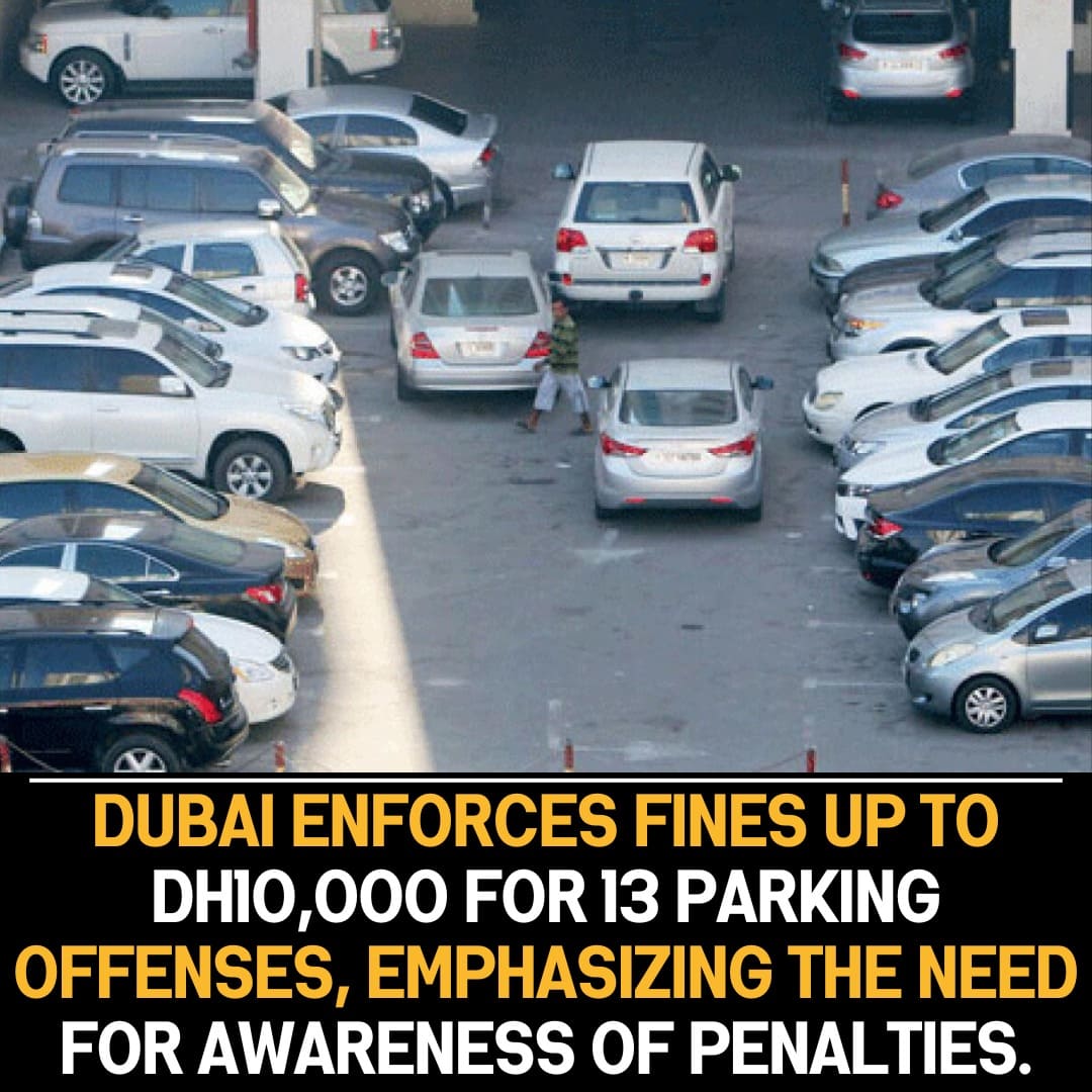 Up to Dh10,000 fine in Dubai: 13 parking offences, penalties you need to know