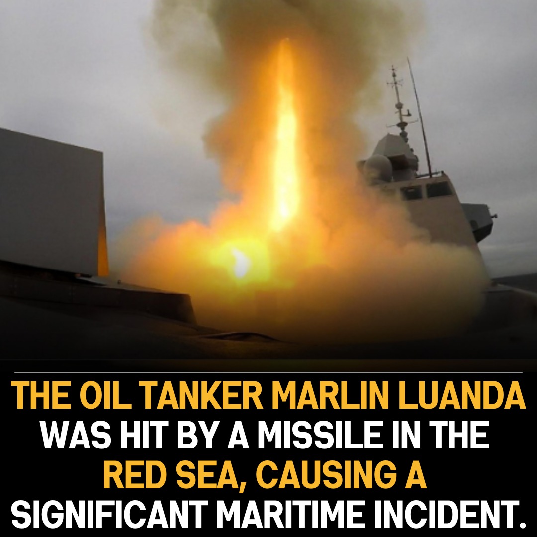 Oil Tanker Marlin Luanda Hit by Missile in Red Sea Raises Alarms for Regional Security.