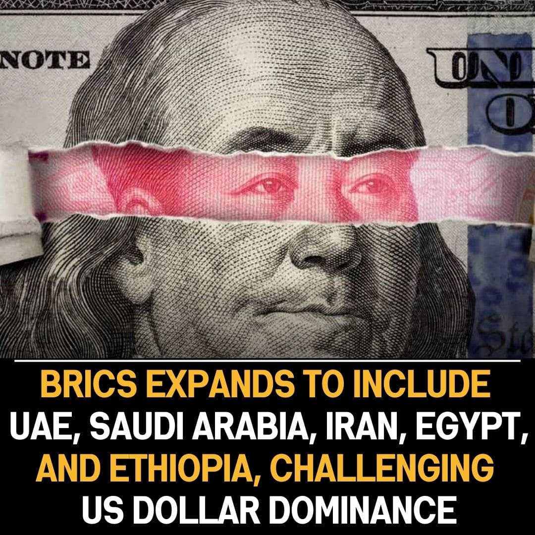 BRICS Expansion: UAE, Saudi Arabia, Iran, Egypt, and Ethiopia Join, Challenging US Dollar Dominance