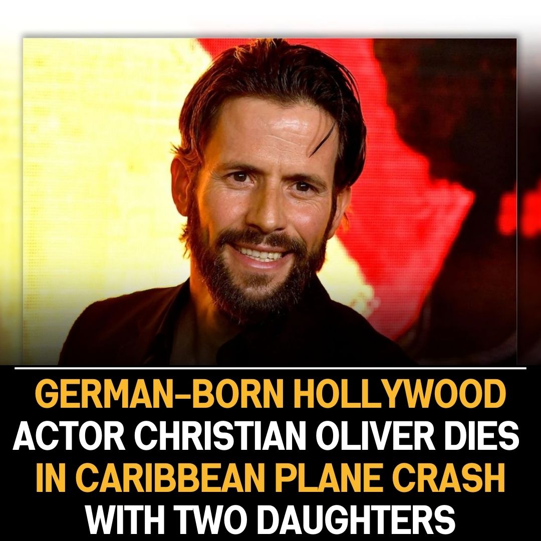 Actor Christian Oliver, 2 daughters killed in a plane crash in the Caribbean