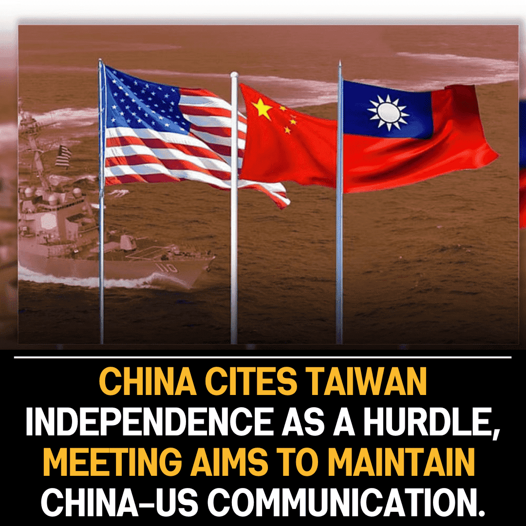 China Asserts Taiwan Independence Hinders Relations; Talks between Wang Yi and Sullivan Center on Communication Amid Tensions.