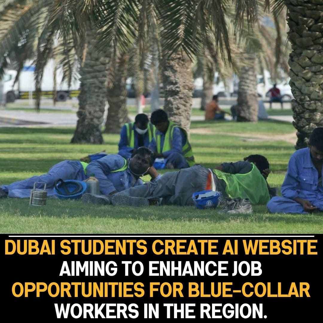 Empowering Blue-Collar Workers: Dubai Students Develop AI Website to Enhance Job Prospects and Foster Social Impact through Technology.