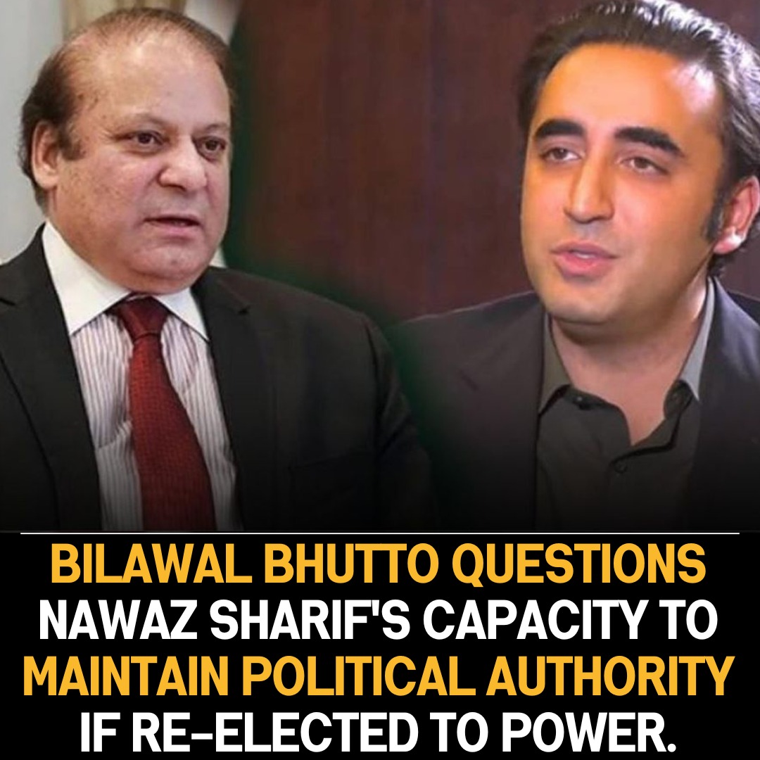 Bilawal Bhutto Questions Nawaz Sharif’s Political Sustainability Amid Skepticism Over Potential Re-Election and Dominance in Power.