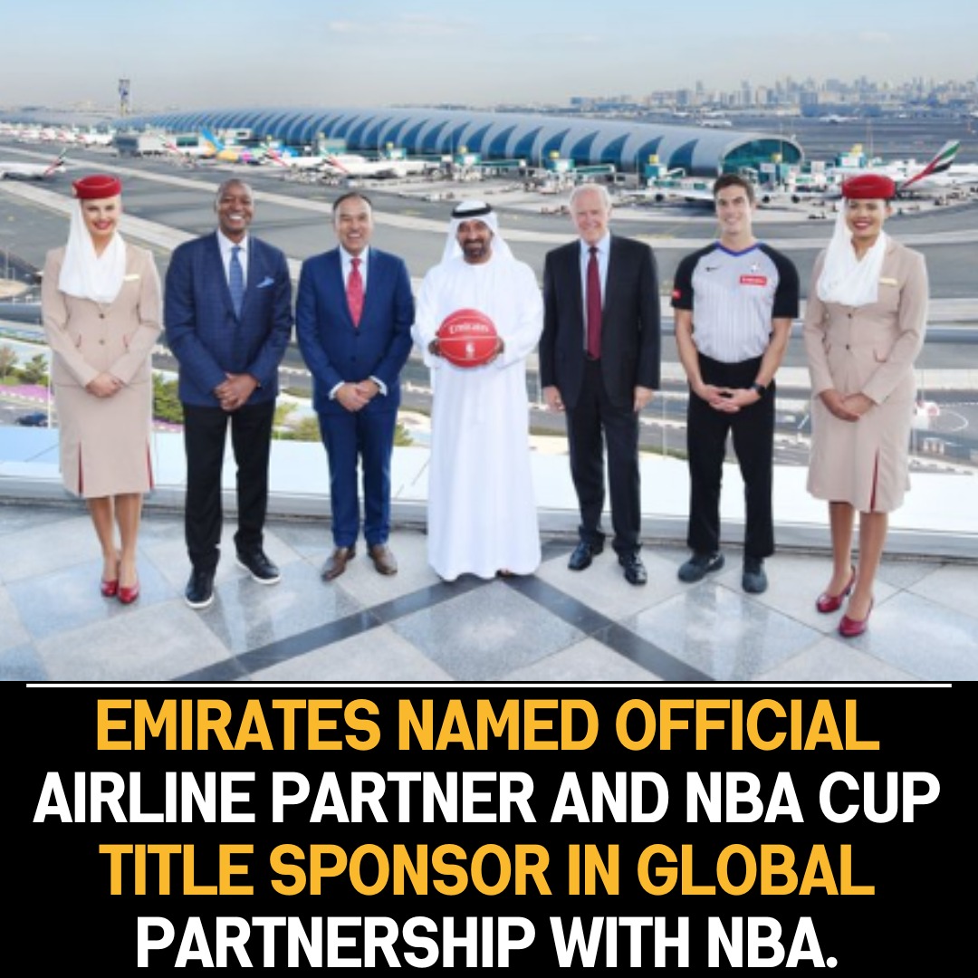 Emirates and NBA Forge Global Partnership: Emirates Named Official Global Airline Partner and Title Sponsor of NBA Cup.”