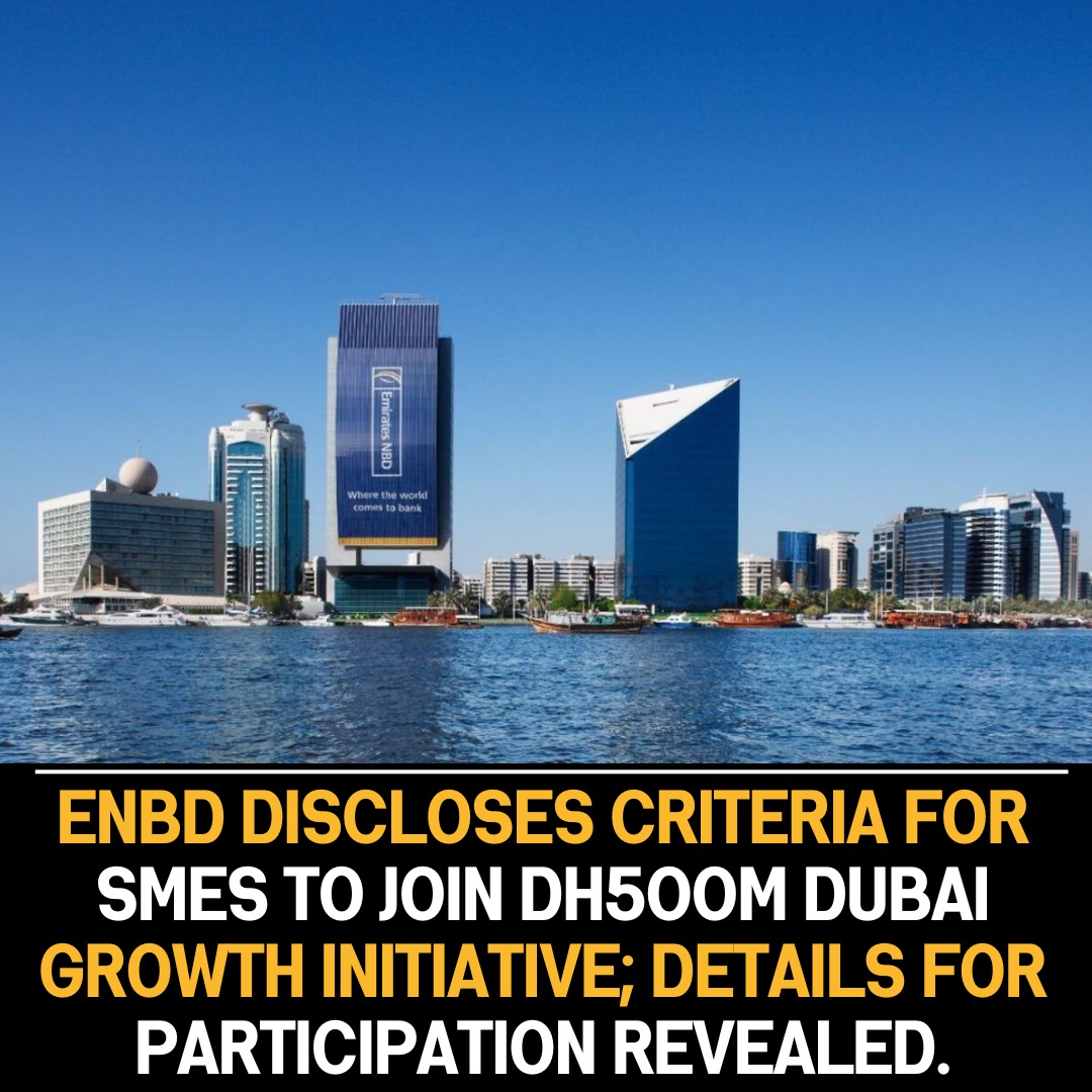 ENBD announces SME criteria for Dubai’s Dh500 million growth initiative, outlining how businesses can participate in economic development.