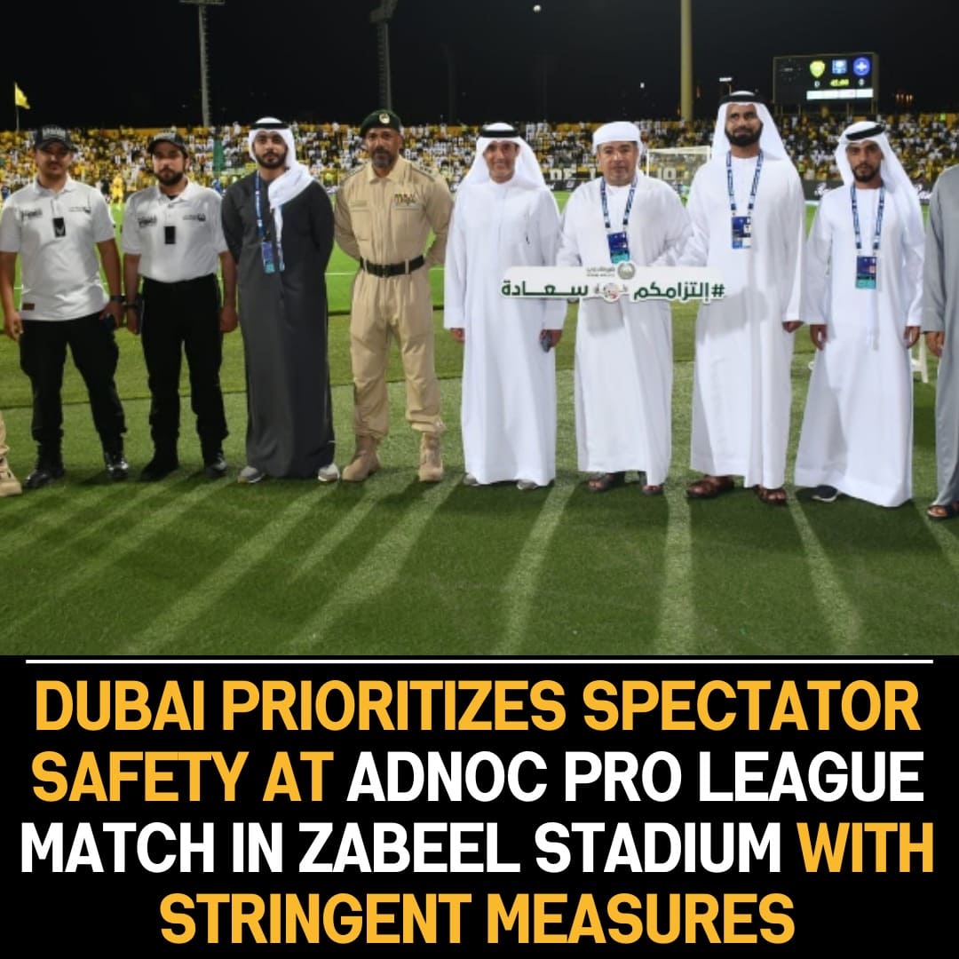 Dubai’s Events Security Committee Organizes Adnoc Pro League Football Match at Zabeel Stadium, Al Wasl Club for Community Engagement