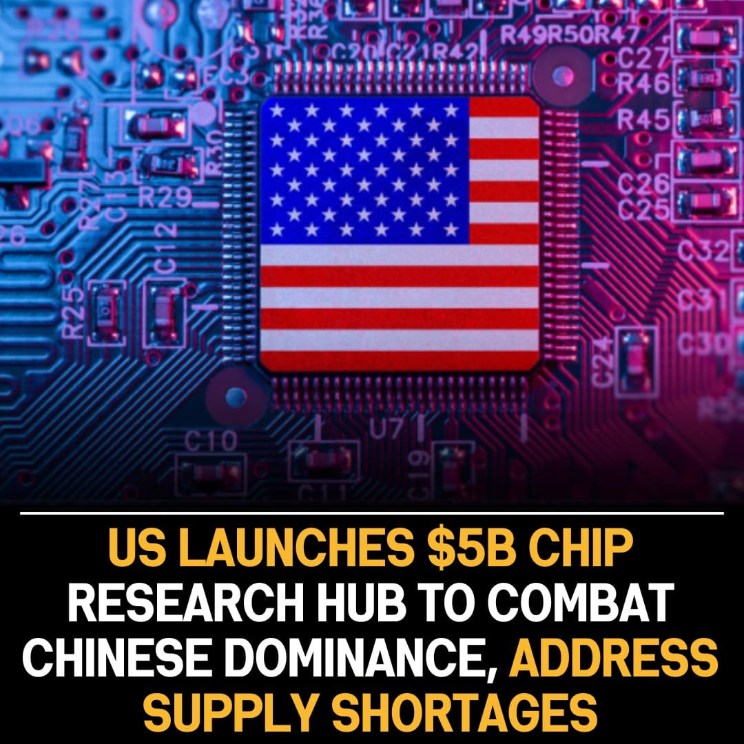 US Launches $5B Chip Research Hub to Counter Chinese Advancements and Tackle Hardware Shortages Head-On