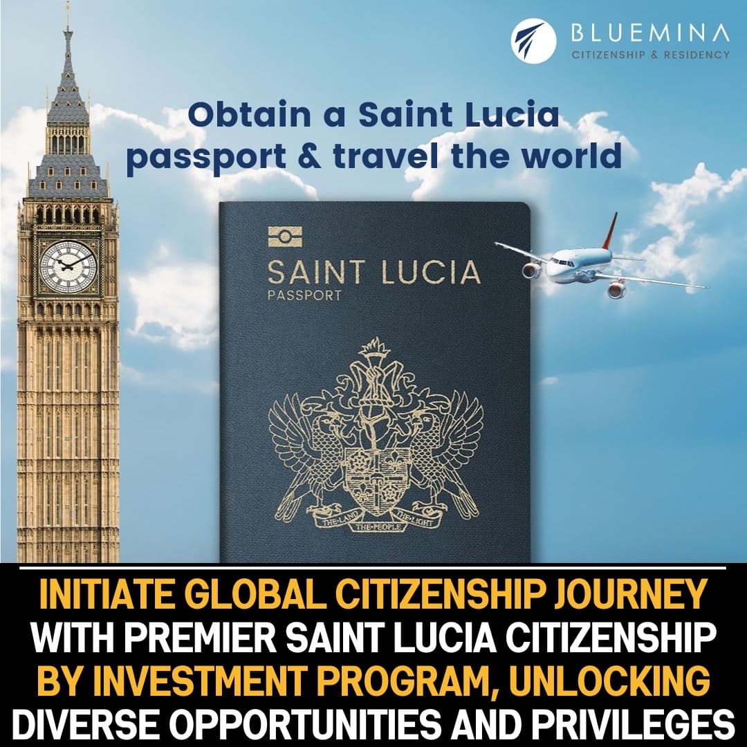 Global Citizenship Journey: Saint Lucia’s Premier Citizenship by Investment Program Unlocks Opportunities for a Brighter, Interconnected Future