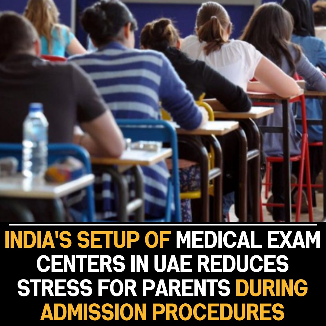 India’s UAE Medical Exam Centers Ease Parents’ Concerns, Ensuring Smooth Admission Processes for Students