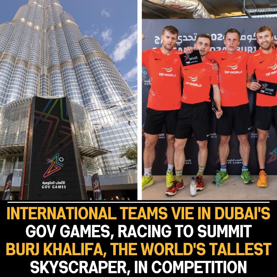 Global Teams Compete in Fierce Burj Khalifa Summit Race at Dubai’s Gov Games, Elevating Challenge and Excitement