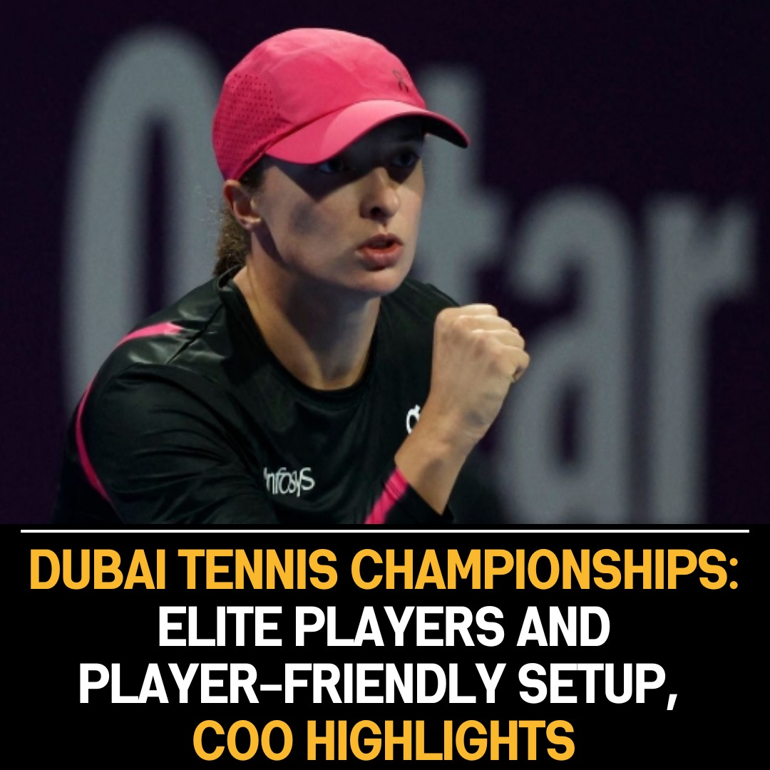 Dubai Duty Free Tennis Championships Spotlight Top Players, Emphasizing Player-Friendly Setup, Says Chief Operating Officer