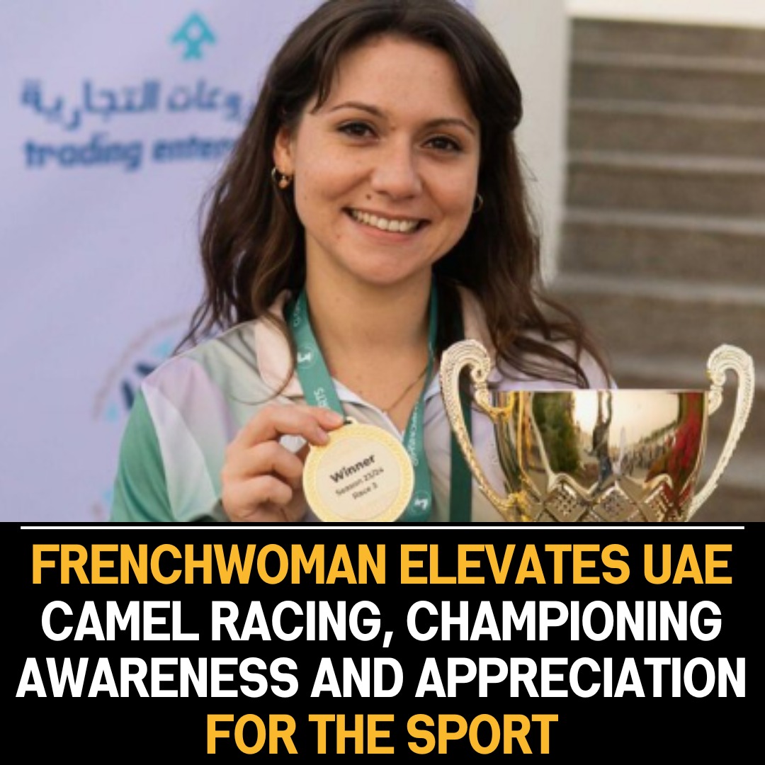 Frenchwoman Rises in UAE Camel Racing, Transforms from Newcomer to Advocate, Fostering Awareness and Appreciation for the Sport