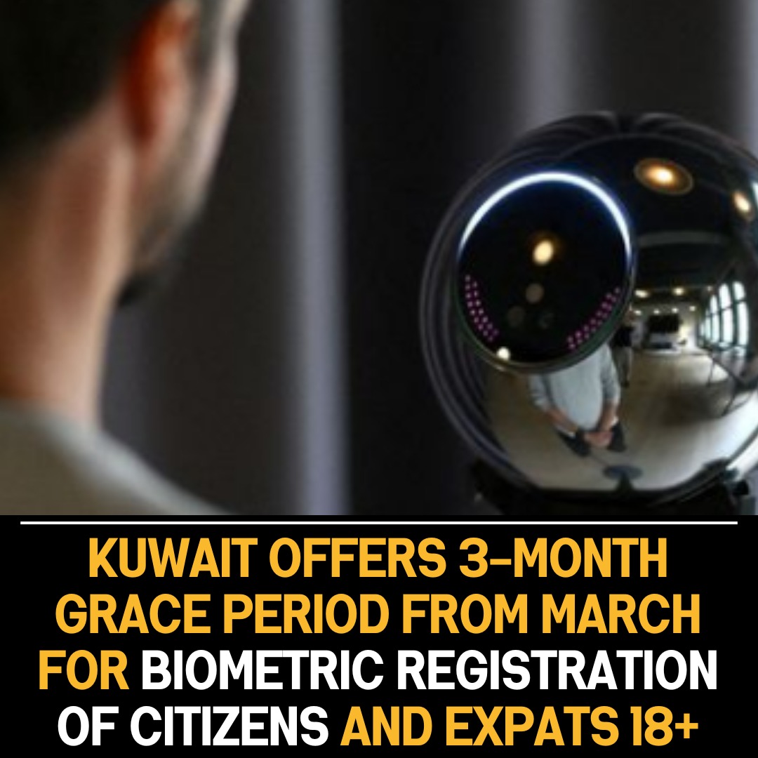 Kuwait Extends 3-Month Biometric Registration Grace Period for Citizens and Expatriate Residents Aged 18 and Above from March