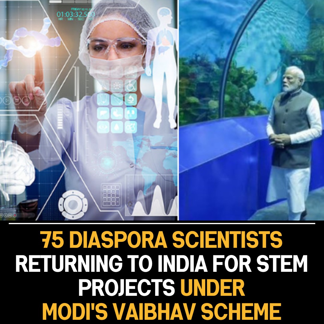 Modi’s Vaibhav Scheme: 75 Scientists Return to India from Indian Diaspora, Enhancing STEM Projects and Research Initiatives