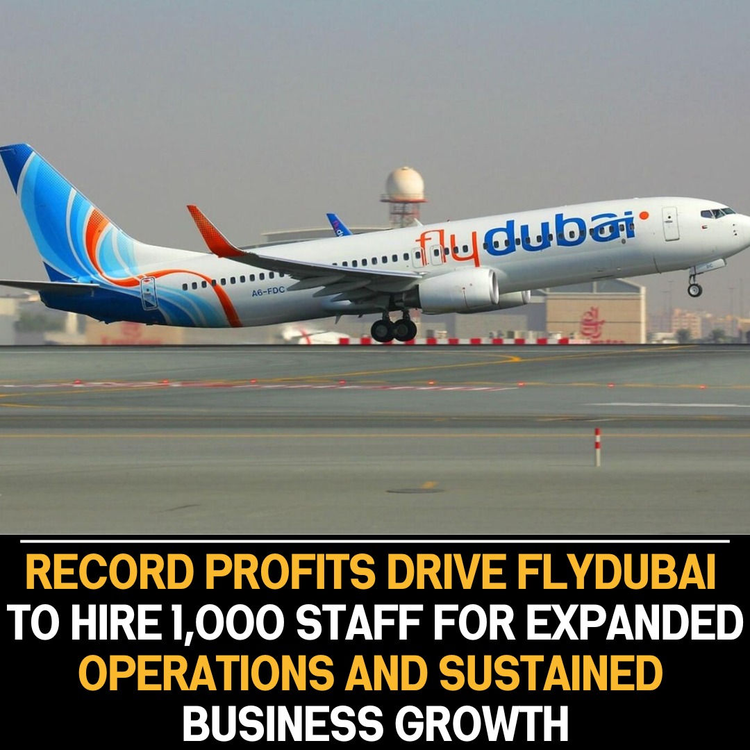 Flydubai’s Record Dh2.1 Billion Profit Fuels Ambitious Growth: Plans to Recruit 1,000 New Employees for Expanded Operational Capacity