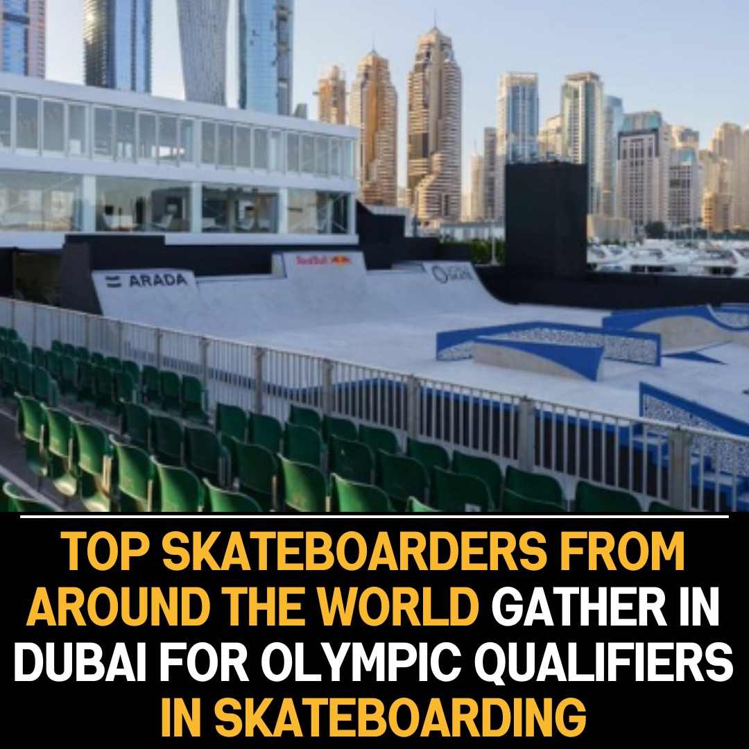 Global Skateboarding Elite Gathers in Dubai for Olympic Qualification, Showcasing Skills on the International Stage in Style