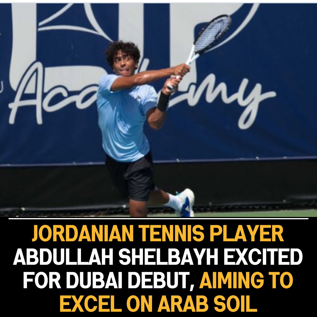 Jordanian Wildcard Abdullah Shelbayh Anticipates Arab Soil Debut, Eager to Represent Country in Dubai Tournament Excitement