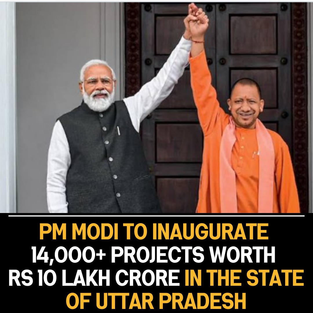 PM Modi to Inaugurate 14,000+ Projects Worth Rs 10 Lakh Crore, Unveiling Massive Development Initiatives in Uttar Pradesh