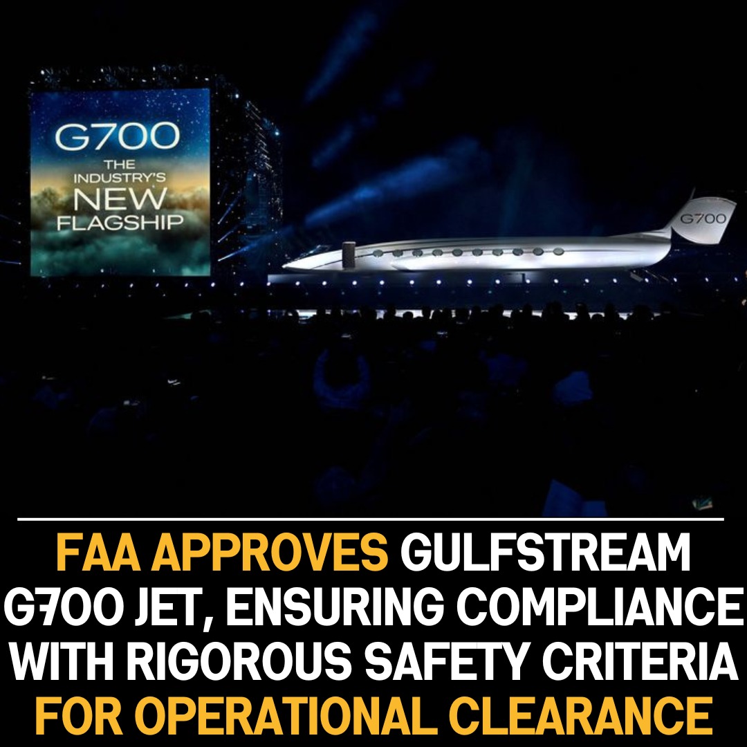 FAA certifies Gulfstream G700 jet, ensuring safety and operational compliance with approved standards for aviation