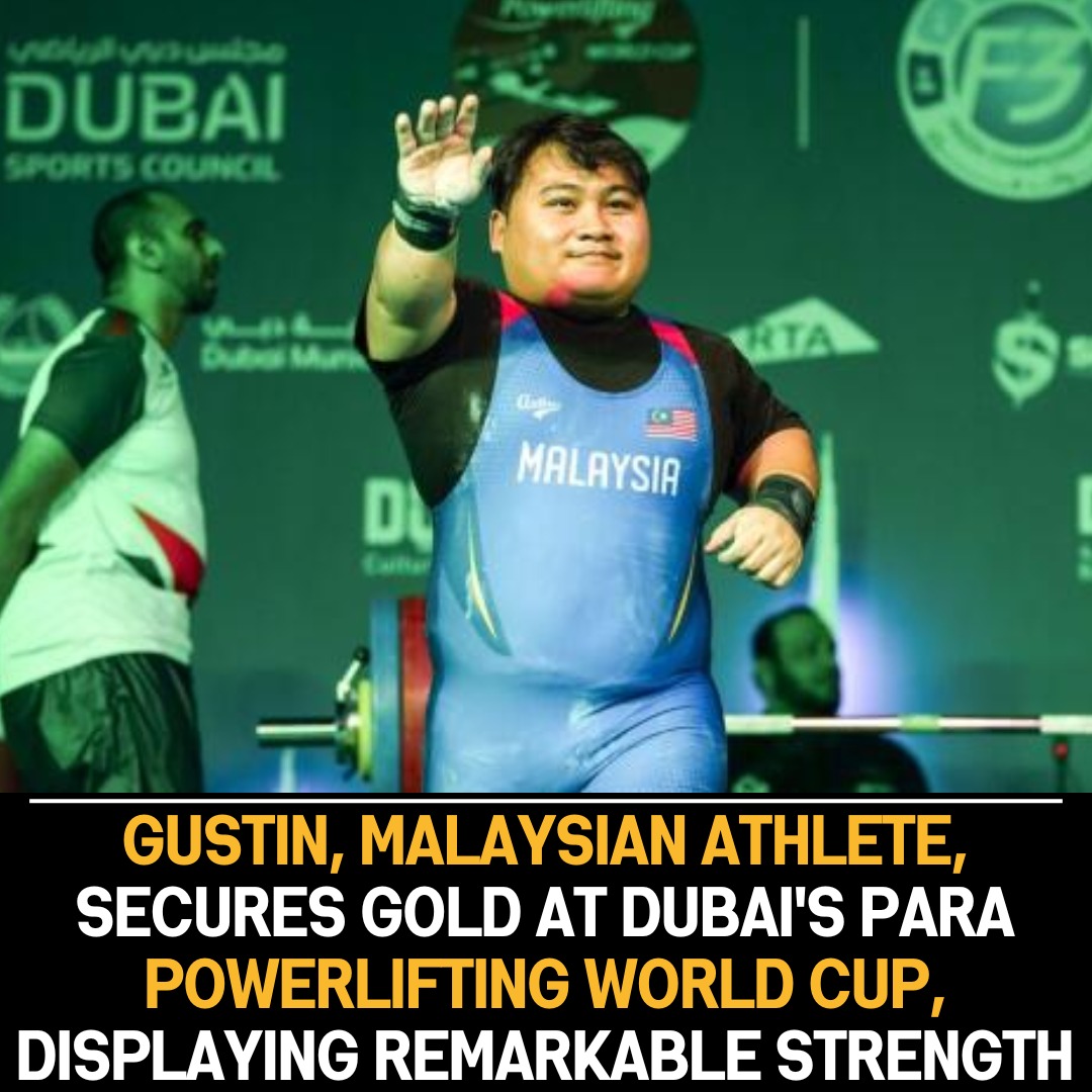 Malaysian athlete Gustin clinches gold at Fazza Para Powerlifting World Cup in Dubai, showcasing exceptional strength