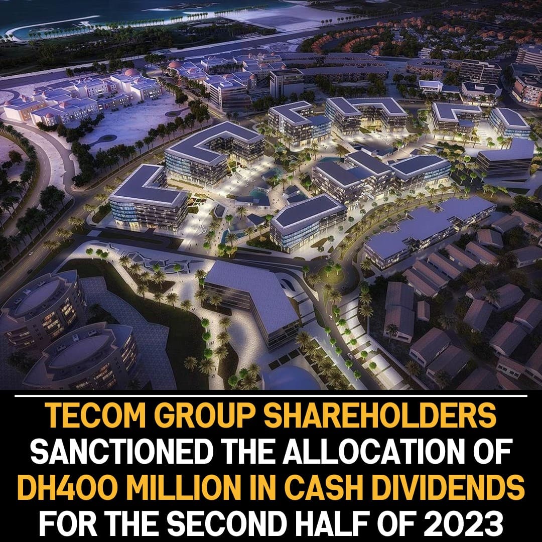 Tecom Group Shareholders Approve Dh400 Million Cash Dividends, Endorsing Allocation for Second Half of 2023 for Investor Returns