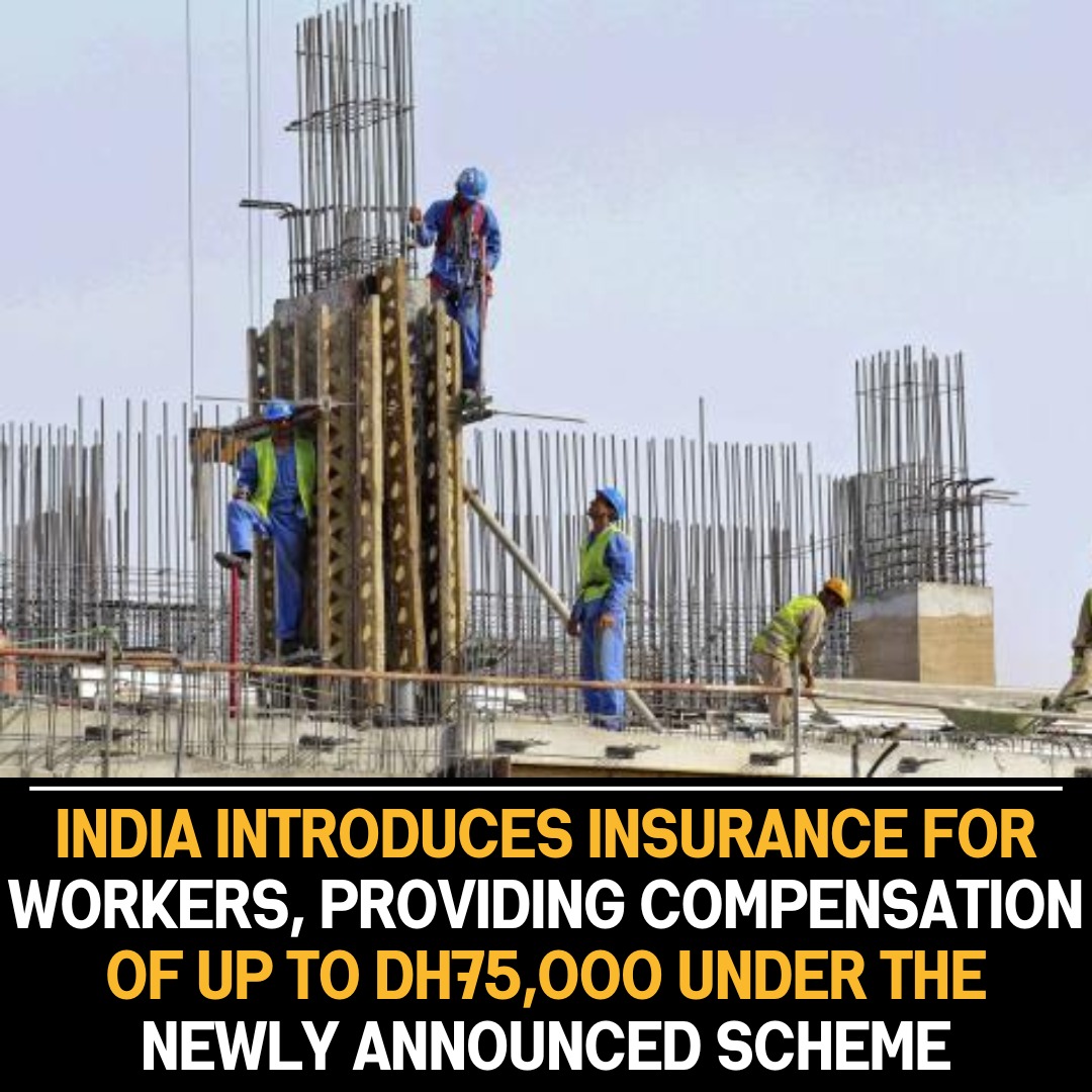 India Introduces Dh75,000 Compensation Insurance Scheme, Prioritizing Workers’ Financial Support and Security for Enhanced Well-being and Protection