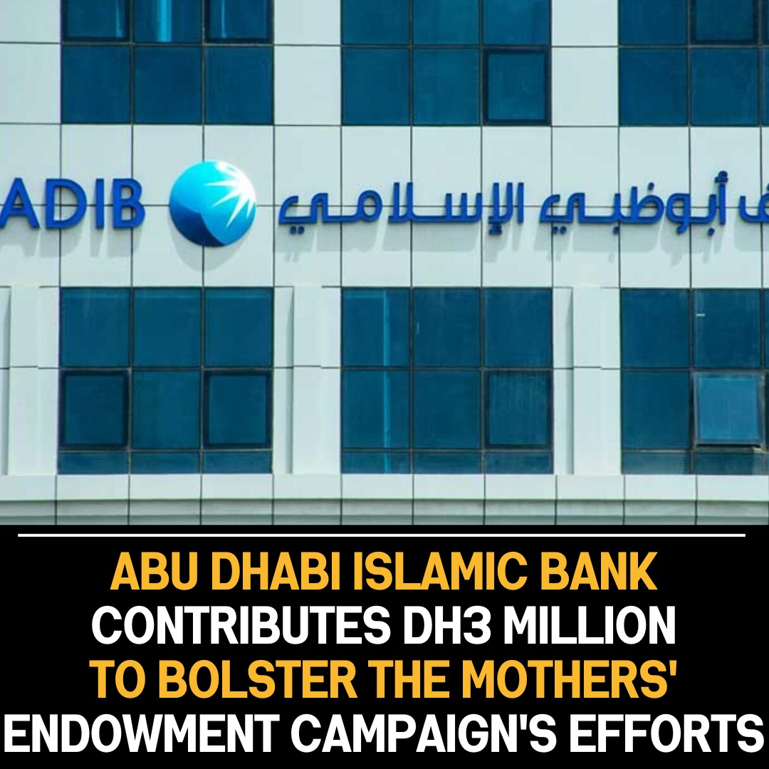 ADIB’s Dh3 million donation bolsters Mothers’ Endowment campaign, aiding maternal welfare