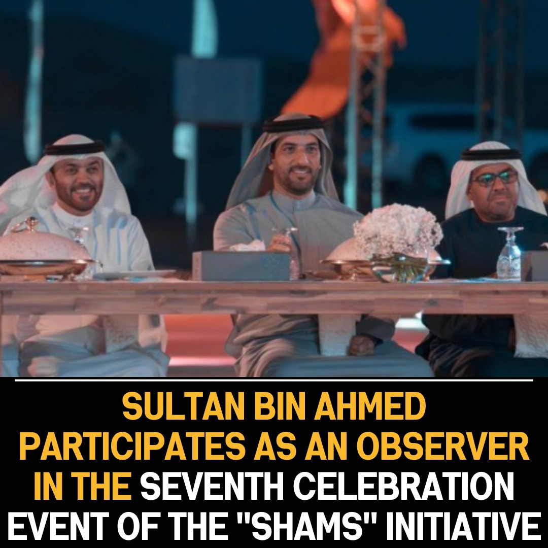 Sultan bin Ahmed Observes and Contributes to Success at the Seventh Celebration of the ‘Shams’ Initiative Event