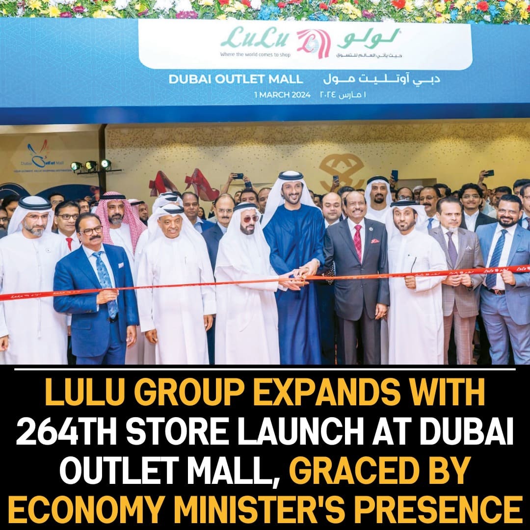 Lulu Group Inaugurates 264th Store at Dubai Outlet Mall, Economy Minister Attends Prestigious Launch Event