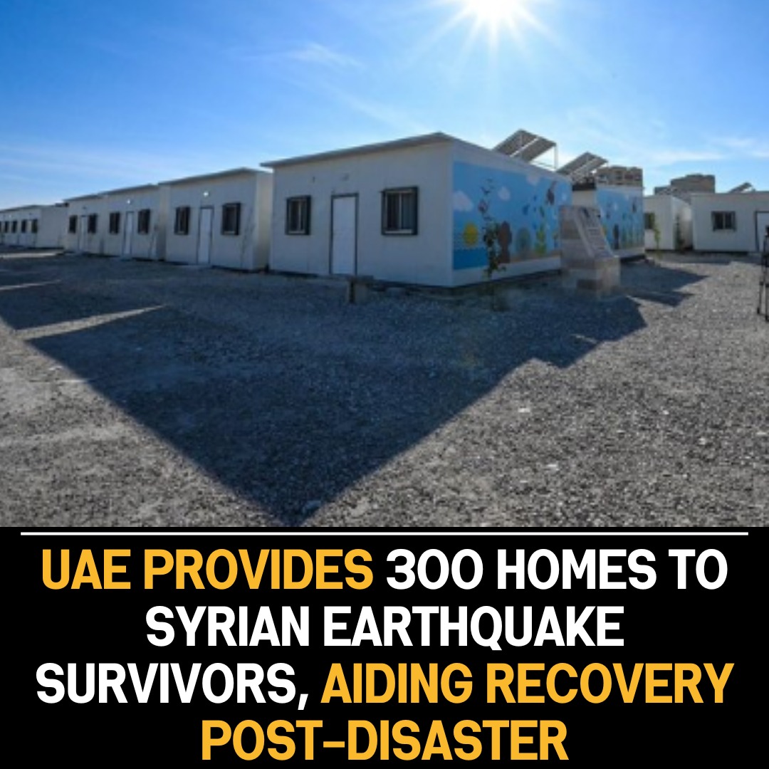 UAE Donates 300 Housing Units in Syria for Earthquake-Affected Survivors, Facilitating Post-Disaster Recovery Initiatives and Assistance