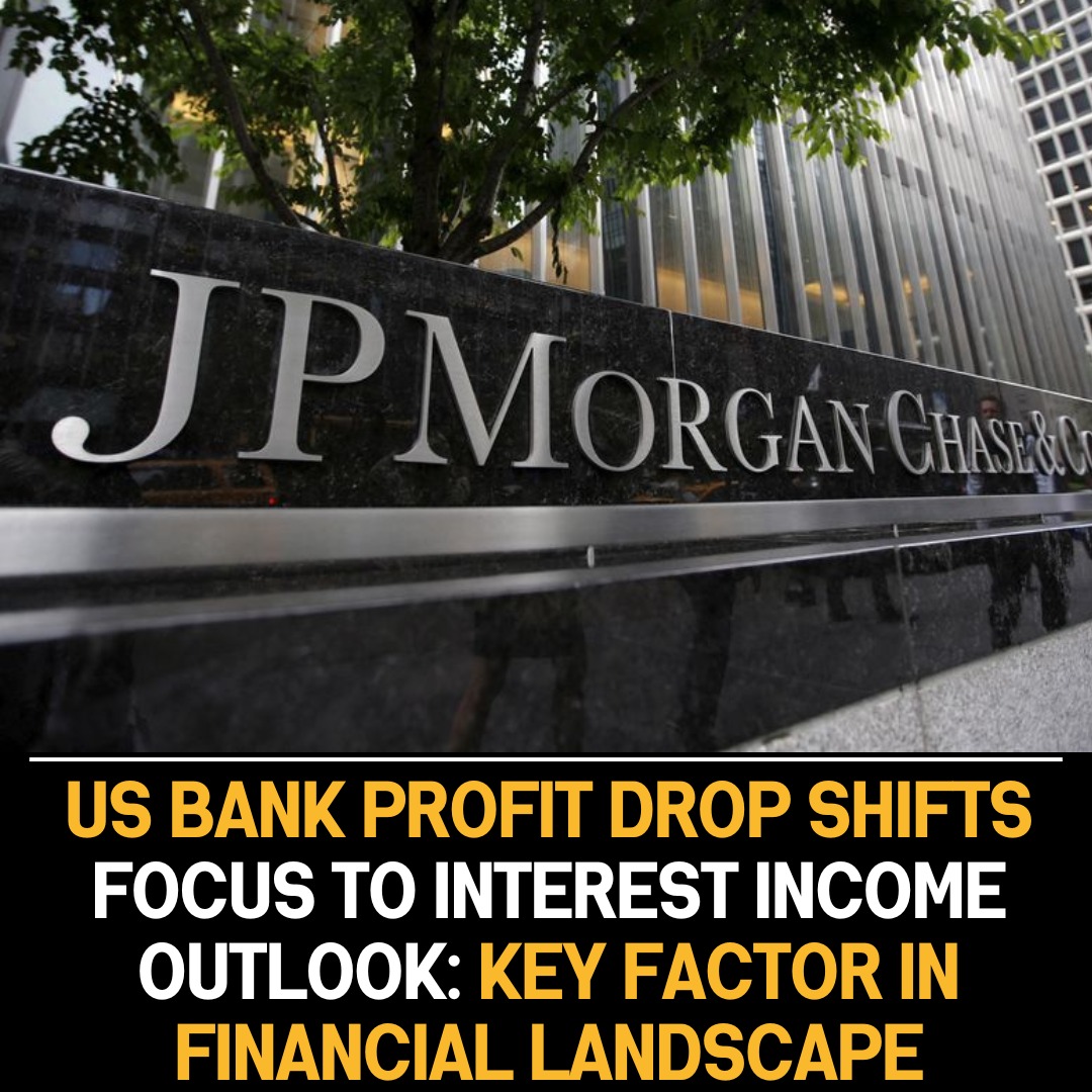 Heading: “Attention Shifts to Interest Income Outlook Amid Declining US Bank Profits”